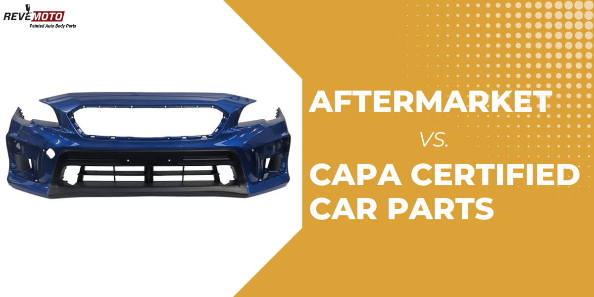 Aftermarket vs CAPA certified car parts