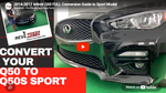 2014-2017 Infiniti Q50 FULL Conversion Guide to Sport Model 