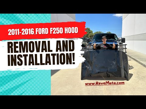 2011-2016 Ford F250 Hood Painted Removal and Installation